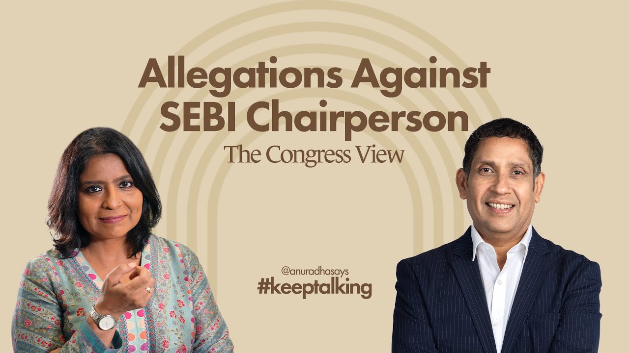 Congress Party’s Praveen Chakravarty on allegations against SEBI Chairperson Madhabi Puri Buch